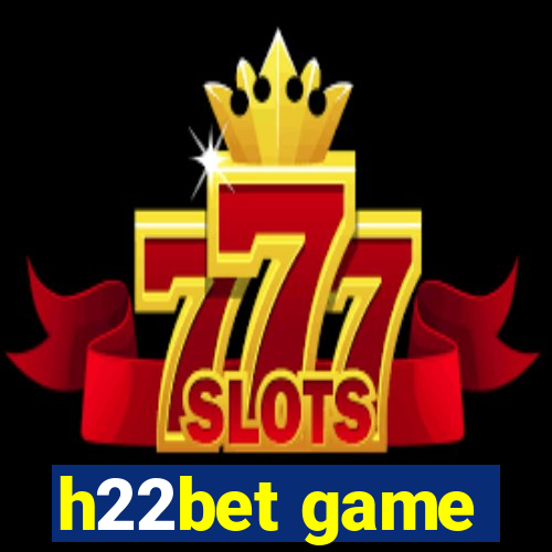 h22bet game